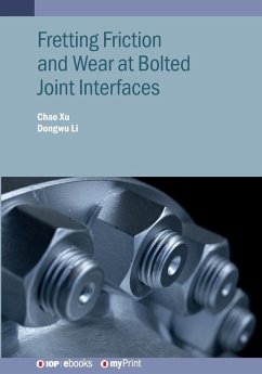 Fretting Friction and Wear at Bolted Joint Interfaces - Li, Dongwu; Xu, Chao