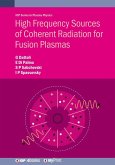 High Frequency Sources of Coherent Radiation for Fusion Plasmas High Frequency Sources of Coherent Radiation for Fusion Plasmas