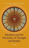 Idealism and the Harmony of Thought and Reality