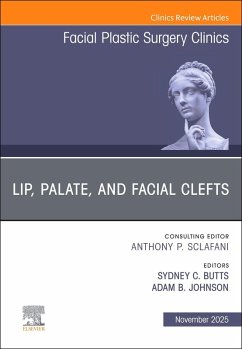 Cover Lip, Palate, and Facial Clefts, an Issue of Facial Plastic Surgery Clinics of North America