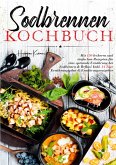Sodbrennen Kochbuch - Inklusive 14-Tage-Plan und umfassendem Ernährungsratgeber für ein besseres Wohlbefinden Sodbrennen Kochbuch - Inklusive 14-Tage-Plan und umfassendem Ernährungsratgeber für ein besseres Wohlbefinden