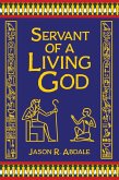 Servant of a Living God