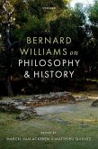 Bernard Williams on Philosophy and History Bernard Williams on Philosophy and History