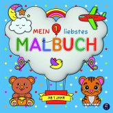 Malbuch ab 1 Jahr: Mein 1. liebstes Malbuch Malbuch ab 1 Jahr: Mein 1. liebstes Malbuch