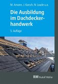 Die Ausbildung im Dachdeckerhandwerk Die Ausbildung im Dachdeckerhandwerk