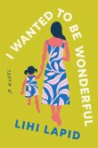 I Wanted to Be Wonderful I Wanted to Be Wonderful