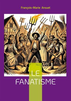 Le fanatisme Le fanatisme