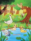 Gertrude and the Bullfrog Gertrude and the Bullfrog