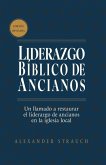 Liderazgo Bíblico de Ancianos (Biblical Eldership)
