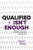 Qualified Isn't Enough Qualified Isn't Enough