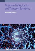 Quantum Walks, Limits, and Transport Equations Quantum Walks, Limits, and Transport Equations