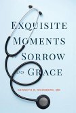 Exquisite Moments of Sorrow and Grace Exquisite Moments of Sorrow and Grace