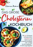 Das große Cholesterin Kochbuch für Herz & Gesundheit Das große Cholesterin Kochbuch für Herz & Gesundheit