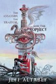 The Assassin, the Traitor, and the Prophecy The Assassin, the Traitor, and the Prophecy