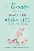 The Beauties of My So-Called Asian Life The Beauties of My So-Called Asian Life