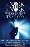 Knock Knock! Who's There? It's Me God! Knock Knock! Who's There? It's Me God!