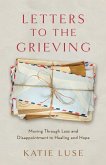 Letters to the Grieving Letters to the Grieving