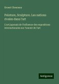 Peinture, Sculpture. Les nations rivales dans l'art Peinture, Sculpture. Les nations rivales dans l'art