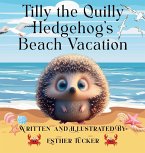 Tilly the Quilly Hedghog's Beach Vacation