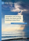 Geopolitics and strategy: China, the Quad and the Southeast Asian Pivot (eBook, PDF)