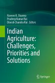 Indian Agriculture: Challenges, Priorities and Solutions (eBook, PDF) Indian Agriculture: Challenges, Priorities and Solutions (eBook, PDF)