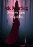 ROBE ROUGE SANG: L'HERITAGE DES OMBRES (eBook, ePUB) ROBE ROUGE SANG: L'HERITAGE DES OMBRES (eBook, ePUB)