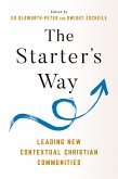The Starter's Way (eBook, ePUB) The Starter's Way (eBook, ePUB)