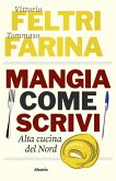 Mangia come Scrivi. Alta cucina del Nord (eBook, ePUB) Mangia come Scrivi. Alta cucina del Nord (eBook, ePUB)