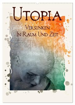 Cover UTOPIA - versunken in Raum und Zeit (Wandkalender 2026 DIN A2 hoch), CALVENDO Monatskalender
