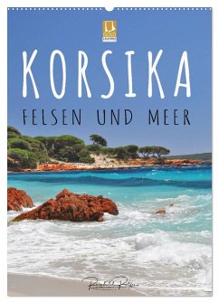 Korsika - Felsen und Meer (Wandkalender 2026 DIN A2 hoch), CALVENDO Monatskalender Korsika - Felsen und Meer (Wandkalender 2026 DIN A2 hoch), CALVENDO Monatskalender