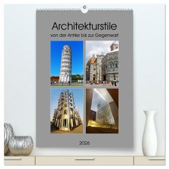Architekturstile von der Antike bis zur Gegenwart (hochwertiger Premium Wandkalender 2026 DIN A2 hoch), Kunstdruck in Hochglanz Architekturstile von der Antike bis zur Gegenwart (hochwertiger Premium Wandkalender 2026 DIN A2 hoch), Kunstdruck in Hochglanz