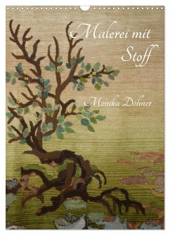 Malerei mit Stoff (Wandkalender 2026 DIN A3 hoch), CALVENDO Monatskalender Malerei mit Stoff (Wandkalender 2026 DIN A3 hoch), CALVENDO Monatskalender