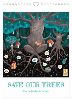 SAVE OUR TREES - Bäume bedeuten Leben (Wandkalender 2026 DIN A4 hoch), CALVENDO Monatskalender SAVE OUR TREES - Bäume bedeuten Leben (Wandkalender 2026 DIN A4 hoch), CALVENDO Monatskalender