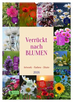 Cover Verrückt nach BLUMEN Artwork - Farben - Zitate (Wandkalender 2026 DIN A2 hoch), CALVENDO Monatskalender