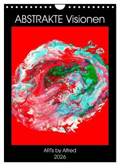 Abstrakte Visionen (Wandkalender 2026 DIN A4 hoch), CALVENDO Monatskalender Abstrakte Visionen (Wandkalender 2026 DIN A4 hoch), CALVENDO Monatskalender
