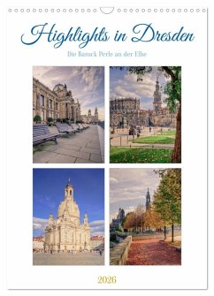 Highlights in Dresden (Wandkalender 2026 DIN A3 hoch), CALVENDO Monatskalender Highlights in Dresden (Wandkalender 2026 DIN A3 hoch), CALVENDO Monatskalender