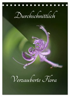 Cover Durchschnittlich - Verzauberte Flora (Tischkalender 2026 DIN A5 hoch), CALVENDO Monatskalender