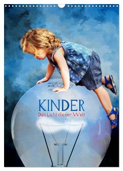 Kinder - Das Licht dieser Welt (Wandkalender 2026 DIN A3 hoch), CALVENDO Monatskalender