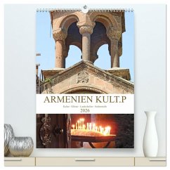 Armenien KULT.P - Kultur - Klöster - Landschaften - Seidenstraße (hochwertiger Premium Wandkalender 2026 DIN A2 hoch), Kunstdruck in Hochglanz