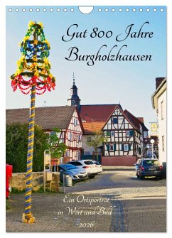 Cover Gut 800 Jahre Burgholzhausen. Ein Ortsporträt in Wort und Bild 2026 (Wandkalender 2026 DIN A4 hoch), CALVENDO Monatskalender