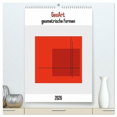 GeoArt - geometrische Formen (hochwertiger Premium Wandkalender 2026 DIN A2 hoch), Kunstdruck in Hochglanz GeoArt - geometrische Formen (hochwertiger Premium Wandkalender 2026 DIN A2 hoch), Kunstdruck in Hochglanz
