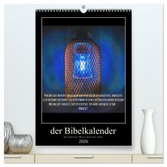 Der Bibelkalender - mit Gottes Wort durchs Jahr (hochwertiger Premium Wandkalender 2026 DIN A2 hoch), Kunstdruck in Hochglanz Der Bibelkalender - mit Gottes Wort durchs Jahr (hochwertiger Premium Wandkalender 2026 DIN A2 hoch), Kunstdruck in Hochglanz