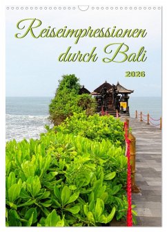 Reiseimpressionen durch Bali (Wandkalender 2026 DIN A3 hoch), CALVENDO Monatskalender