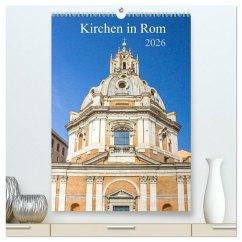 Kirchen in Rom (hochwertiger Premium Wandkalender 2026 DIN A2 hoch), Kunstdruck in Hochglanz