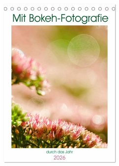 Mit Bokeh-Fotografie durch das Jahr (Tischkalender 2026 DIN A5 hoch), CALVENDO Monatskalender