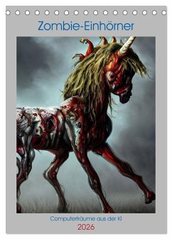 Cover Zombie-Einhörner - Computerträume aus der KI (Tischkalender 2026 DIN A5 hoch), CALVENDO Monatskalender