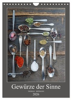 Gewürze der Sinne (Wandkalender 2026 DIN A4 hoch), CALVENDO Monatskalender Gewürze der Sinne (Wandkalender 2026 DIN A4 hoch), CALVENDO Monatskalender