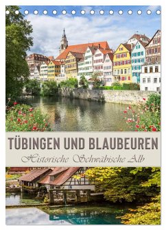 TÜBINGEN UND BLAUBEUREN Historische Schwäbische Alb (Tischkalender 2026 DIN A5 hoch), CALVENDO Monatskalender