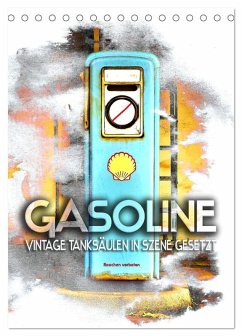 Gasoline - Vintage Tanksäulen in Szene gesetzt (Tischkalender 2026 DIN A5 hoch), CALVENDO Monatskalender