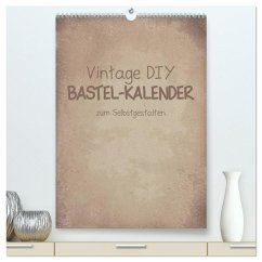 Vintage DIY Bastel-Kalender -Hochformat- (hochwertiger Premium Wandkalender 2026 DIN A2 hoch), Kunstdruck in Hochglanz